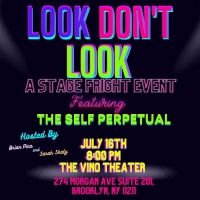 LOOK DON'T LOOK: A Stage Fright Event, to be Presented at The Vino Theater This Month
