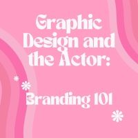 Student Blog: Graphic Design and the Actor: Branding 101