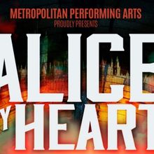ALICE BY HEART to Open At Metropolitan Performing Arts