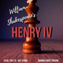 KDC Theatre Brings Shakespeare's HENRY IV to Barons Court Theatre