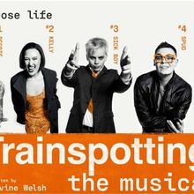 TRAINSPOTTING THE MUSICAL Will Come to Bradford Following West End World Premiere