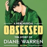 New Musical OBSESSED, THE STORY OF DIANE WARREN...SO FAR in Development, Directed by…
