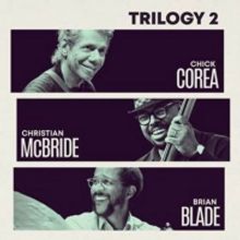 Chick Corea, Brian Blade and Christian McBride Release Another Collaboration