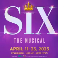 Tickets for SIX at The Providence Performing Arts Center to go on Sale Next Week