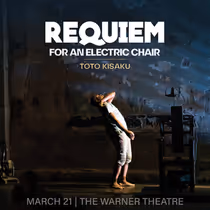 Toto Kisaku's REQUIEM FOR AN ELECTRIC CHAIR Comes to the Warner Theatre