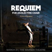 Toto Kisaku's REQUIEM FOR AN ELECTRIC CHAIR Comes to the Warner Theatre