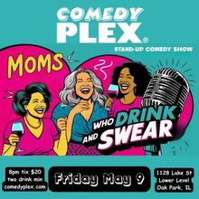 Comedy Plex Comedy Club to Present 'Moms Who Drink and Swear' Show in May