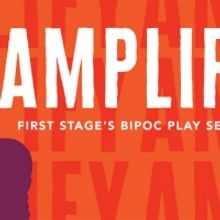 AMPLIFY - First Stage's BIPOC Short Play Series - to Return This Fall