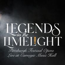Pittsburgh Festival Opera To Feature Today's Opera Stars In LEGENDS IN THE LIMELIGHT 
