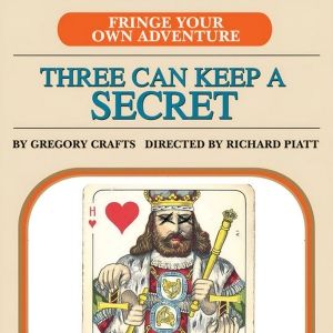 THREE CAN KEEP A SECRET to Return To Fringe With Even More Choices!