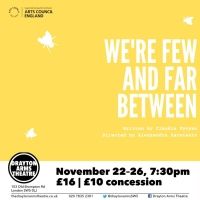 WE'RE FEW AND FAR BETWEEN Will Run at Drayton Arms Theatre