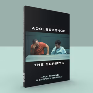 Netflix's ADOLESCENCE Scripts, by Jack Thorne & Stephen Graham, To Be Published