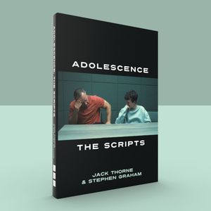 Netflix's ADOLESCENCE Scripts, by Jack Thorne & Stephen Graham, To Be Published