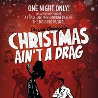CHRISTMAS AIN'T A DRAG Makes Its NYC Debut At The Cutting Room