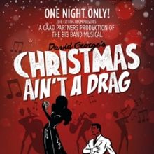 CHRISTMAS AIN'T A DRAG Makes Its NYC Debut At The Cutting Room