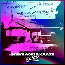 Steve Aoki & KAAZE Remix David Guetta's 'When We Were Young'