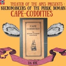 Necromancers Of The Public Domain Returns With CAPE-CODDITIES