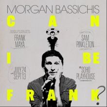 CAN I BE FRANK? Adds Performances at SoHo Playhouse