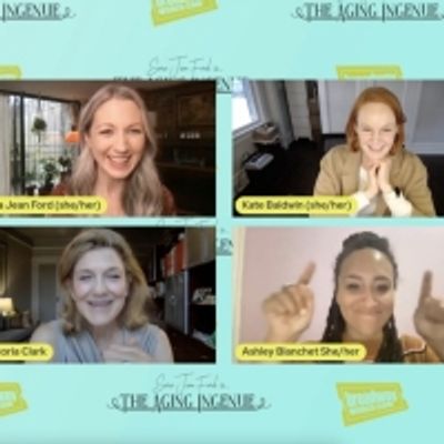 THE AGING INGENUE Panel: Broadway's Leading Ladies Discuss the Joys of Getting Older in the Industry
