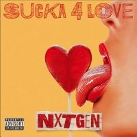 NXTGEN Release New Single 'Sucka 4 Love'