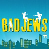 BAD JEWS Will Return to London This Summer