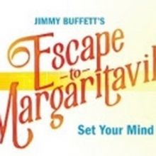 The National Tour of ESCAPE TO MARGARITAVILLE Is Coming to the Segerstrom Center