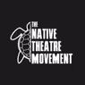 Native Theatre Movement Launches with Open Letter Signed by 250 Artists