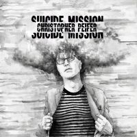 Christopher Peifer Releases New Album 'Suicide Mission'