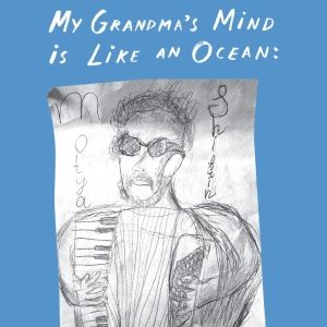 MY GRANDMA'S MIND IS LIKE AN OCEAN to Play United Solo Festival at Theatre Row Next…