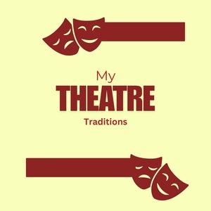 Student Blog: My Theatre Traditions