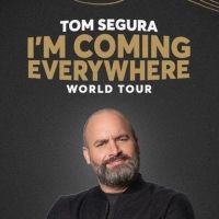 Tom Segura I'M COMING EVERYWHERE WORLD TOUR Comes to Eccles Center