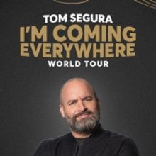 Tom Segura I'M COMING EVERYWHERE WORLD TOUR Comes to Eccles Center
