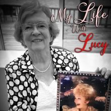 MY LIFE WITH LUCY is Coming to The Wick Theatre in May