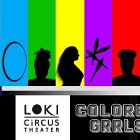 Screening Announced For Loki Circus Theater's COLORED GRRLS