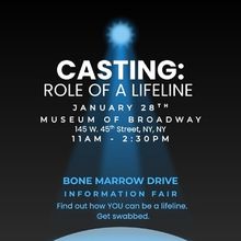 CASTING: ROLE OF A LIFELINE Bone Marrow Drive and Info Fair is Coming to the Museum o