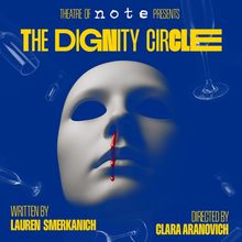 CA's Theatre Of NOTE to Present LA Premiere Of THE DIGNITY CIRCLE