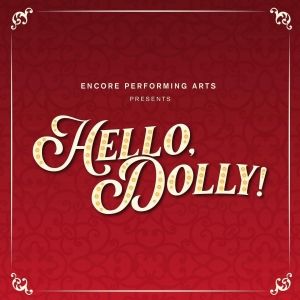 Review: Hello, Jodi! It's a Match Made in Heaven with Encore! Performing Arts in HELLO, DOLLY!