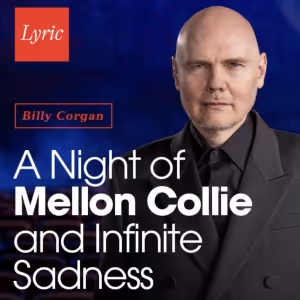 Tickets on Sale for A NIGHT OF MELLON COLLIE AND INFINITE SADNESS at Lyric Opera