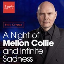 Tickets on Sale for A NIGHT OF MELLON COLLIE AND INFINITE SADNESS at Lyric Opera