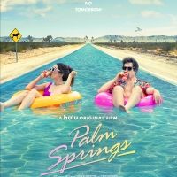 Hulu Original Film PALM SPRINGS, Starring Cristin Milioti and Andy Samberg, to…