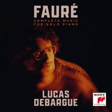 Sony Classical To Release Lucas Debargue's Next Album FAURE'S COMPLETE MUSIC FOR SOLO