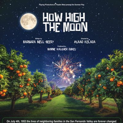 HOW HIGH THE MOON to Open in World Premiere at Theatre West in Los Angeles