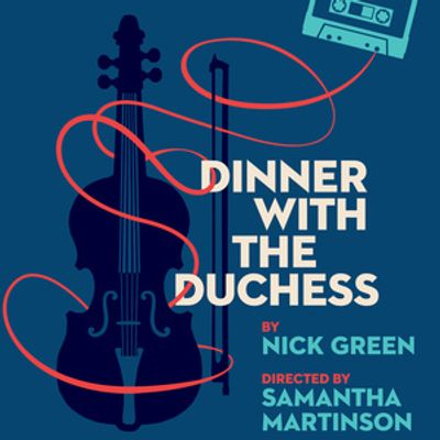 Next Act Theatre to Host U.S. Premiere of DINNER WITH THE DUCHESS in Milwaukee