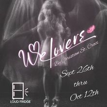 Review: WE LOVERS at Loud Fridge Theatre Group
