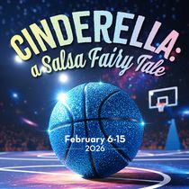 CINDERELLA: A SALSA FAIRY TALE Comes to The Growing Stage in February