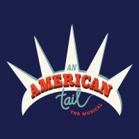 AN AMERICAN TAIL Musical by Itamar Moses to Have World Premiere at Children's…