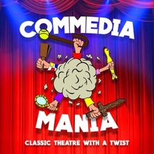 COMMEDIA MANIA Comes To Manchester