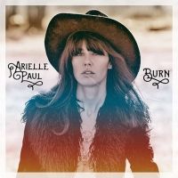 Singer-Songwriter, Journalist & Blogger Arielle Paul To Release New EP BURN On 8/16