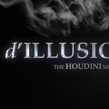 d'ILLUSION: The Houdini Musical Releases Theater Audio Experience