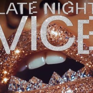 Review: LATE NIGHT VICE — Where scandalous skill meets unapologetic freedom.